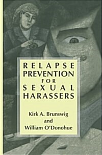 Relapse Prevention for Sexual Harassers (Paperback)