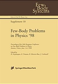 Few-Body Problems in Physics 98: Proceedings of the 16th European Conference on Few-Body Problems in Physics, Autrans, France, June 1-6, 1998 (Paperback, Softcover Repri)