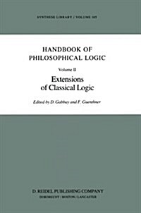 Handbook of Philosophical Logic: Volume II: Extensions of Classical Logic (Paperback, Softcover Repri)