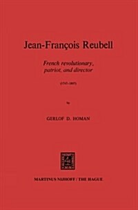 Jean-Fran?is Reubell: French Revolutionary, Patriot, and Director (1747-1807) (Paperback, Softcover Repri)