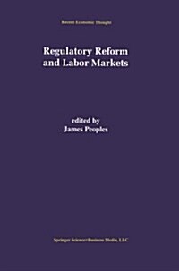 Regulatory Reform and Labor Markets (Paperback)