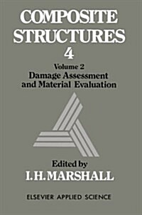 Composite Structures 4: Volume 2 Damage Assessment and Material Evaluation (Paperback, Softcover Repri)