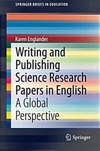 Writing and Publishing Science Research Papers in English: A Global Perspective (Paperback, 2014)