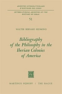 Bibliography of the Philosophy in the Iberian Colonies of America (Paperback)