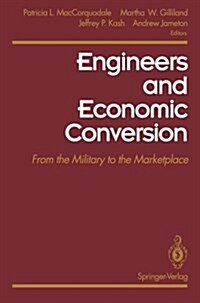 Engineers and Economic Conversion: From the Military to the Marketplace (Paperback, Softcover Repri)
