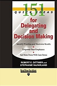 151 Quick Ideas for Delegating and Decision Making (Paperback)