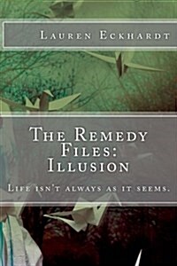 The Remedy Files: Illusion (Paperback)