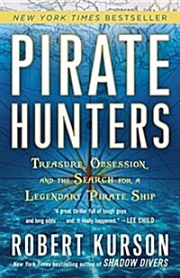 Pirate Hunters: Treasure, Obsession, and the Search for a Legendary Pirate Ship (Paperback)