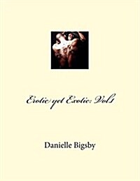 Erotic Yet Exotic (Paperback)