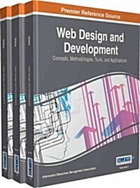 Web Design and Development: Concepts, Methodologies, Tools, and Applications, 3 Volumes (Hardcover)