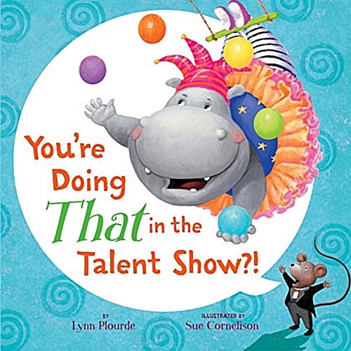 Youre Doing That in the Talent Show?! (Hardcover)