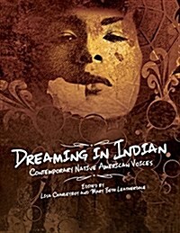 Dreaming in Indian: Contemporary Native American Voices (Paperback)