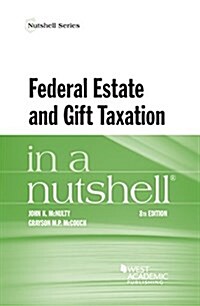Federal Estate and Gift Taxation in a Nutshell (Paperback, 8th, New)