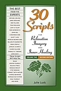 30 Scripts for Relaxation, Imagery & Inner Healing, Volume 2 - Second Edition (Paperback, 2)
