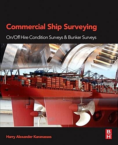Commercial Ship Surveying : On/Off Hire Condition Surveys and Bunker Surveys (Paperback)