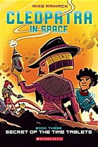 Secret of the Time Tablets: A Graphic Novel (Cleopatra in Space #3): Volume 3 (Paperback)