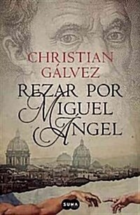 Rezar Por Miguel 햚gel / Pray for Michelangelo (Paperback)