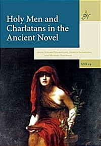 Holy Men and Charlatans in the Ancient Novel (Hardcover)