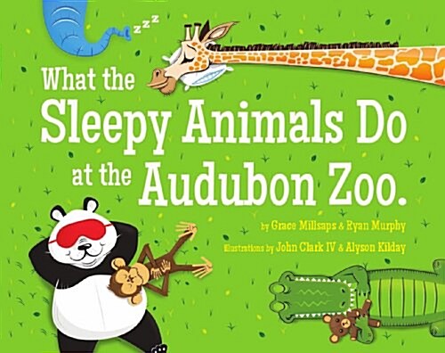 What the Sleepy Animals Do at the Audubon Zoo (Hardcover, 2)