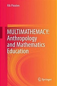 Multimathemacy: Anthropology and Mathematics Education (Hardcover, 2016)