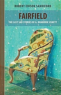 Fairfield: The Last Sad Stories of G. Brandon Sisnett (Paperback, When G. Brandon)