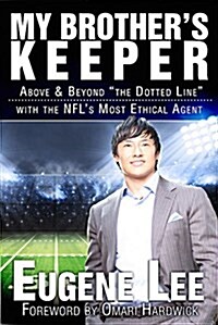 My Brothers Keeper: Above and Beyond the Dotted Line with the Nfls Most Ethical Agent (Paperback)