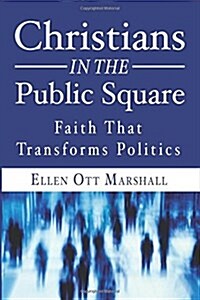 Christians in the Public Square (Paperback)