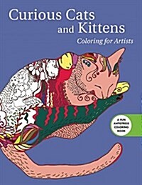 Curious Cats and Kittens: Coloring for Artists (Paperback)