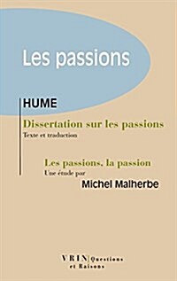 Dissertation Sur Les Passions: Suivi DUne Etude de Michel Malherbe Les Passions, La Passion (Paperback)