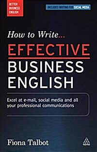 [중고] How to Write Effective Business English : Excel at E-mail, Social Media and All Your Professional Communications (Paperback, 2 Revised edition)