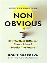 Non-Obvious: How to Think Different, Curate Ideas & Predict the Future (Audio CD, CD)