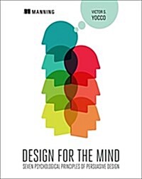 Design for the Mind: Seven Psychological Principles of Persuasive Design (Paperback)