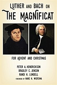 Luther and Bach on the Magnificat (Paperback)