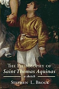 The Philosophy of Saint Thomas Aquinas (Paperback)