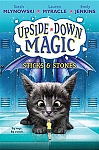 Sticks & Stones (Upside-Down Magic #2): Volume 2 (Hardcover)