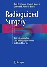 Radioguided Surgery: Current Applications and Innovative Directions in Clinical Practice (Hardcover, 2016)