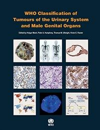 WHO Classification of Tumours of the Urinary System and Male Genital Organs / 4th ed