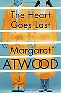 The Heart Goes Last (Hardcover, Deckle Edge)