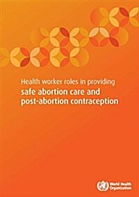 Health Worker Roles in Providing Safe Abortion Care and Post-Abortion Contraception (Paperback)