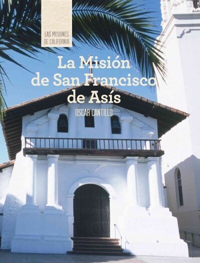 La Misi? de San Francisco de As? (Discovering Mission San Francisco de As?) (Library Binding)