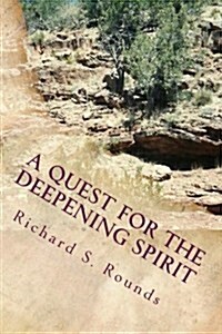 A Quest for the Deepening Spirit: A Book of Verse (Paperback)