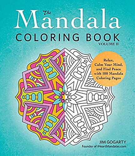 The Mandala Coloring Book, Volume II: Relax, Calm Your Mind, and Find Peace with 100 Mandala Coloring Pages (Paperback)