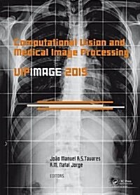 Computational Vision and Medical Image Processing V : Proceedings of the 5th Eccomas Thematic Conference on Computational Vision and Medical Image Pro (Hardcover)