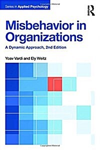 Misbehavior in Organizations : A Dynamic Approach (Hardcover, 2 ed)