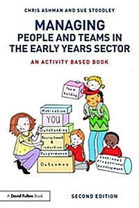 Managing People and Teams in the Early Years Sector : An activity-based book (Paperback, 2 ed)