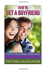 How to Get a Boyfriend (Paperback)