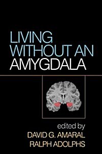 Living Without an Amygdala (Hardcover)