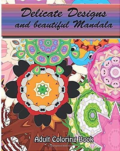Delicate Designs And beautiful Mandala: Adult Coloring Book (Paperback)