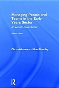 Managing People and Teams in the Early Years Sector : An activity-based book (Hardcover, 2 ed)