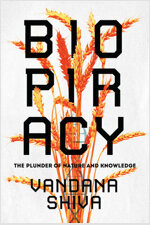 Biopiracy: The Plunder of Nature and Knowledge (Paperback)